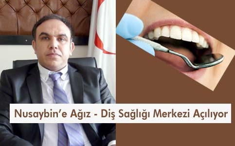 Nusaybin'e Ağız - Diş Sağlığı Merkezi açılıyor